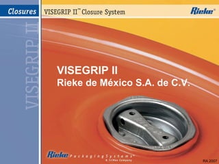 VISEGRIP II Rieke de México S.A. de C.V. RA 2007 