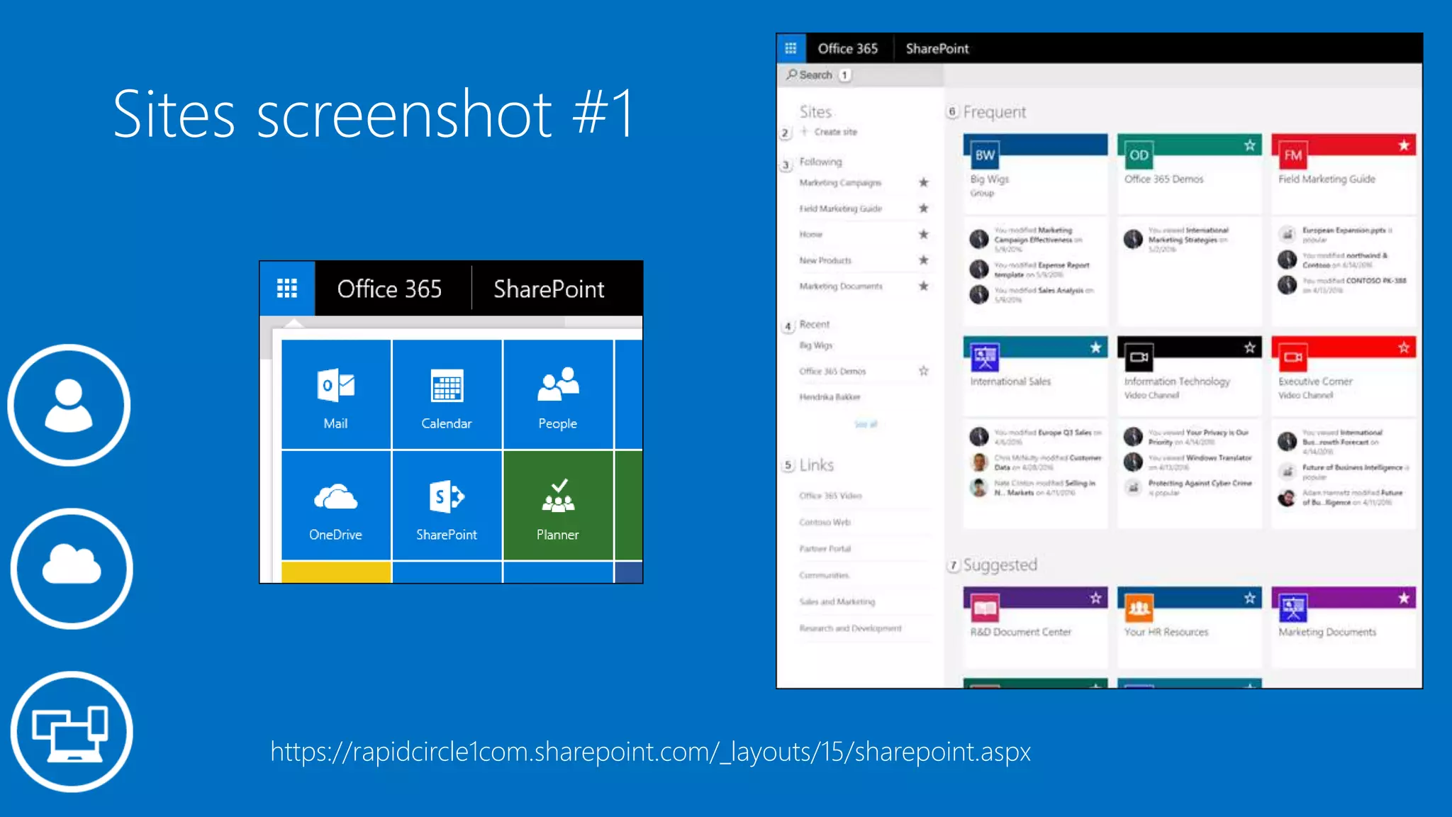 Sites screenshot #1
https://rapidcircle1com.sharepoint.com/_layouts/15/sharepoint.aspx
 