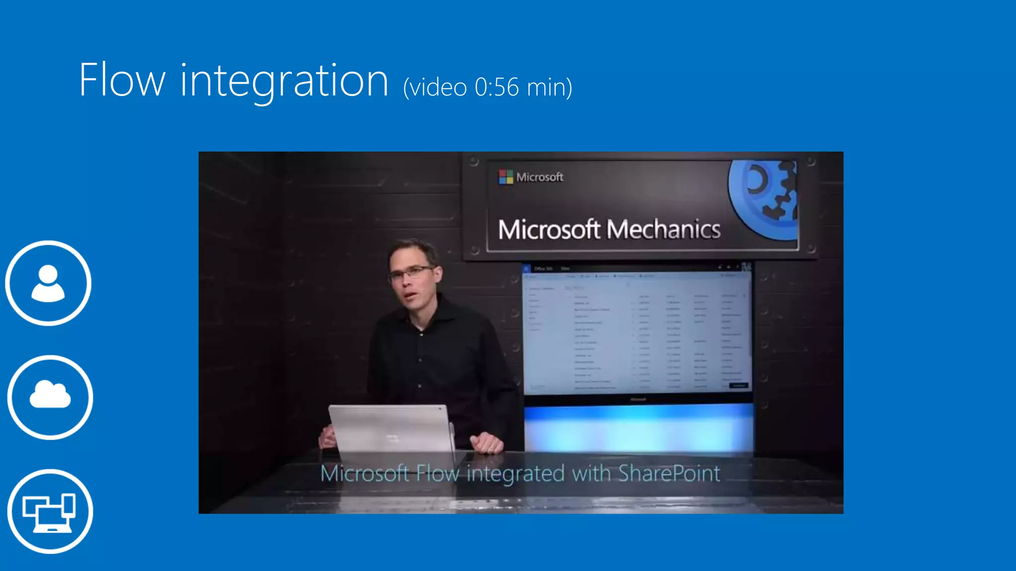 Flow integration (video 0:56 min)
 