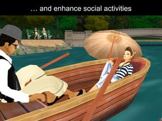 …  and enhance social activities 