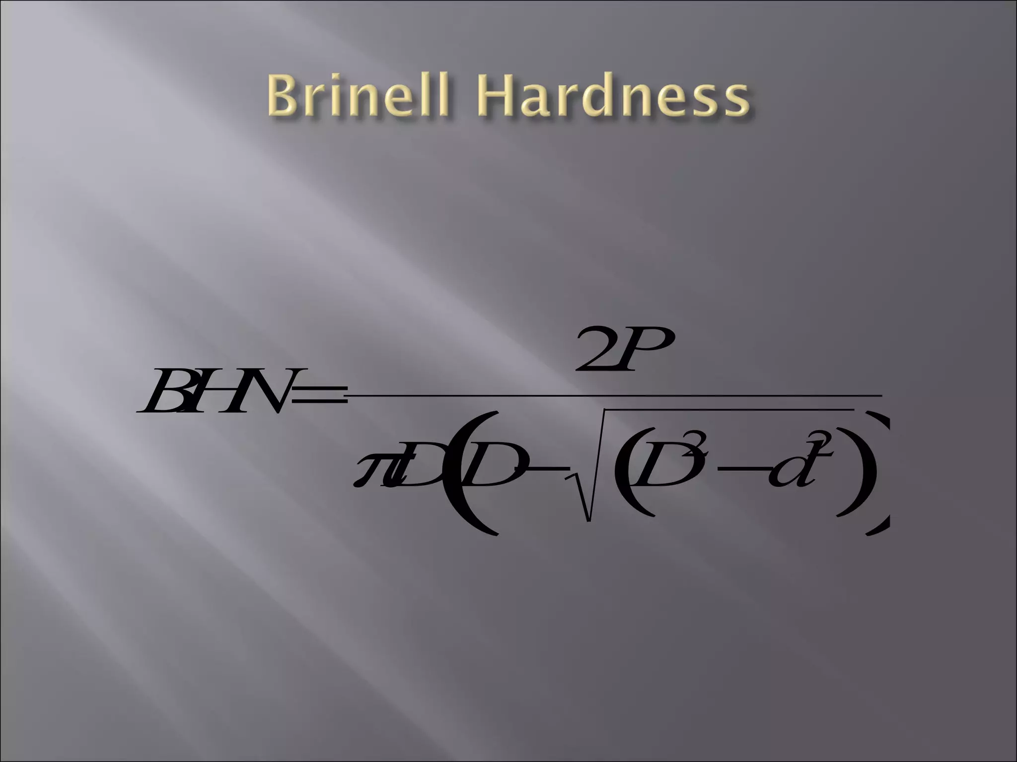 B N=
H

(

2
P

)

π − ( −d )
DD D
2

2

 