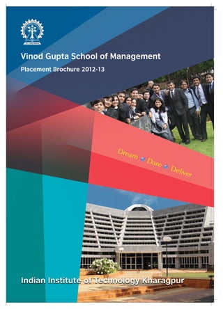 Vinod Gupta School of Management
Placement Brochure 2012-13
 