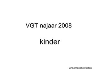 VGT najaar 2008 kinder Annemarieke Rutten 