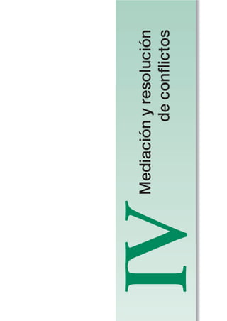 Mediaciónyresolución
deconflictos
IV
 