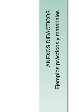 ANEXOSDIDÁCTICOS
Ejemplosprácticosymateriales
 