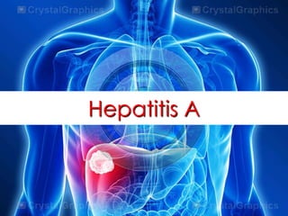 Hepatitis A
 