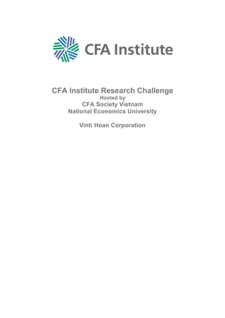 CFA Institute Research Challenge
Hosted by
CFA Society Vietnam
National Economics University
Vinh Hoan Corporation
 