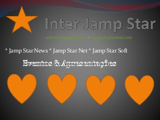 * Jamp Star News * Jamp Star Net * Jamp Star Soft
ainterjamp@gmail.com - jampleao@hotmail.com
 