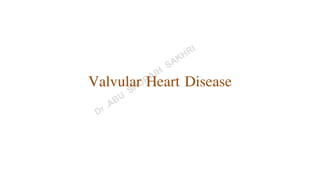Valvular Heart Disease
 
