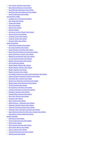 • Yalın Üretim Teknikleri Ders Notları
• Biyomedikal Kalibrasyon Ders Notları
• Genel Metroloji Kalibrasyon Ders Notları
• Elektriksel Güvenlik Kalibrasyon Ders Notları
• Sıcaklık Kalibrasyon Ders Notları
İş Güvenliği & Sağlığı
• İş Sağlığı Ve İş Güvenliği Ders Notları
• Risk Analizi Ders Notları
• Yangın Ders Notları
• İtfaiye Ders Notları
• Deprem Ders Notları
• Afet Ders Notları
• Acil Durum Ve Kriz Yönetimi Ders Notları
• Arama Kurtarma Ders Notları
• Yüksekte Çalışma Ders Notları
• Temel İlk Yardım Ders Notları
• İlkyardım Eğitici Ders Notları
Satış & Pazarlama
• Temel Satış Teknikleri Ders Notları
• İleri Satış Teknikleri Ders Notları
• Satışta Görüşme Teknikleri Ders Notları
• Büyük Veya Özel Müşterilere Satış Ders Notları
• Satış Gücü(Grubu) Yönetimi Ders Notları
• Mağaza'da (perakende) Satış Ders Notları
• Yüz Yüze Satış Teknikleri Ders Notları
• Başarılı Satış Görüşmesi Ders Notları
• NLP İle Satış Ders Notları
• Satışta Müşteri İlişkileri Ders Notları
• Müşteri İlişkileri Yönetimi Ders Notları
• Müşteri Odaklılık Ders Notları
• Müşteri Hizmetleri Ders Notları
• Yeni Müşteri Kazanma Ve Elde Tutma Yöntemleri Ders Notları
• Satışta Müzakere (Pazarlık) Teknikleri Ders Notları
• Distribütör Bayi Yönetimi Ders Notları
• Satışta İkna Yöntemleri Ve Psikoloji Ders Notları
• Ağızdan Ağıza (Virüs) Pazarlama Ders Notları
• Temel Pazarlama Ders Notları
• İleri Pazarlama Teknikleri Ders Notları
• Yurtdışına Pazarlama Ve Satış Ders Notları
• Rekabetçi Pazarlama Ders Notları
• Stratejik Marka Yönetimi Ders Notları
• Etkin Ürün Yönetimi Ders Notları
• İnovasyon Ders Notları
• İtibar Yönetimi Ders Notları
• Dijital (İnternet…) Pazarlama Ders Notları
• Telefonda Tahsilat Yönetimi Ders Notları
• Telefonla Profesyonel İletişim Ders Notları
• Telefonda Satış (Tele-Satış) Teknikleri Ders Notları
• Çağrı Merkezinde Ekip Ve Performans Yönetimi Ders Notları
• Çağrı Merkezi Team Leader Ders Notları
İletişim & Reklam
• Etkili İletişim Ders Notları
• Güzel Ve Etkili Konuşma Ders Notları
• Diksiyon Ders Notları
• Etkili Yazışma Teknikleri Ders Notları
• NLP İle Etkili İletişim Ders Notları
• Takım İçi İletişim Ders Notları
• Topluluk Önünde Konuşma Ders Notları
• Hitabet Sanatı Ders Notları
 