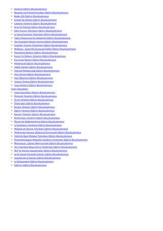 • Dinleme Eğitimi Büyükçekmece
• Nezaket Ve Protokol Kuralları Eğitimi Büyükçekmece
• Beden Dili Eğitimi Büyükçekmece
• Empati İle İletişim Eğitimi Büyükçekmece
• Çatışma Yönetimi Eğitimi Büyükçekmece
• İkna Ve Psikoloji Eğitimi Büyükçekmece
• Etkili Sunum Teknikleri Eğitimi Büyükçekmece
• İş Yazısı(Yazışma) Teknikleri Eğitimi Büyükçekmece
• Takım Oluşturma Ve Geliştirme Eğitimi Büyükçekmece
• Zor İnsanlarla İletişim Kurma Eğitimi Büyükçekmece
• İnsanları Tanıma Yöntemleri Eğitimi Büyükçekmece
• Mobbing - İşyerinde Duygusal Saldırı Eğitimi Büyükçekmece
• Pazarlama İletişimi Eğitimi Büyükçekmece
• Kurum İçi İletişim Yönetimi Eğitimi Büyükçekmece
• Kurumsal İletişim Eğitimi Büyükçekmece
• Reklamcılık Eğitimi Büyükçekmece
• Halkla İlişkiler Eğitimi Büyükçekmece
• İnternet Reklamcılığı Eğitimi Büyükçekmece
• Hızlı Okuma Eğitimi Büyükçekmece
• Hızlı Öğrenme Eğitimi Büyükçekmece
• Yaratıcı Drama Eğitimi Büyükçekmece
• İmaj Yönetimi Eğitimi Büyükçekmece
İnsan Kaynakları
• İnsan Kaynakları Eğitimi Büyükçekmece
• Personel Yönetimi Eğitimi Büyükçekmece
• Ücret Yönetimi Eğitimi Büyükçekmece
• Özlük İşleri Eğitimi Büyükçekmece
• Bordro Yönetimi Eğitimi Büyükçekmece
• Eğitim Yönetimi Eğitimi Büyükçekmece
• Kariyer Yönetimi Eğitimi Büyükçekmece
• Performans Yönetimi Eğitimi Büyükçekmece
• Ölçme Ve Değerlendirme Eğitimi Büyükçekmece
• İş Süreçlerini Yenileme Eğitimi Büyükçekmece
• Mülakat Ve Seçme Teknikleri Eğitimi Büyükçekmece
• Performans Karnesi (Balanced Scorecard) Eğitimi Büyükçekmece
• Yetkinlik Bazlı Mülakat Teknikleri Eğitimi Büyükçekmece
• Personel(Çalışan) Maliyetini Azaltma Yöntemleri Eğitimi Büyükçekmece
• Motivasyon, Çalışan Memnuniyeti Eğitimi Büyükçekmece
• Zor İnsanlarla Başa Çıkma Yöntemleri Eğitimi Büyükçekmece
• NLP Ve Koçluk Uygulamaları Eğitimi Büyükçekmece
• İş Ve Sosyal Güvenlik Hukuku Eğitimi Büyükçekmece
• Uygulamalı İş Hukuku Eğitimi Büyükçekmece
• İş Sözleşmeleri Eğitimi Büyükçekmece
• Eğitimci Eğitimi Büyükçekmece
 