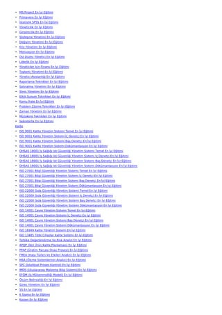 • MS Project En İyi Eğitimi
• Primavera En İyi Eğitimi
• İstatistik SPSS En İyi Eğitimi
• Yöneticilik En İyi Eğitimi
• Girişimcilik En İyi Eğitimi
• Sözleşme Yönetimi En İyi Eğitimi
• Değişim Yönetimi En İyi Eğitimi
• Kriz Yönetimi En İyi Eğitimi
• Motivasyon En İyi Eğitimi
• Üst Düzey Yönetici En İyi Eğitimi
• Liderlik En İyi Eğitimi
• Yöneticiler İçin Finans En İyi Eğitimi
• Toplantı Yönetimi En İyi Eğitimi
• Yönetici Asistanlığı En İyi Eğitimi
• Raporlama Teknikleri En İyi Eğitimi
• Satınalma Yönetimi En İyi Eğitimi
• Stres Yönetimi En İyi Eğitimi
• Etkili Sunum Teknikleri En İyi Eğitimi
• Kamu İhale En İyi Eğitimi
• Problem Çözme Teknikleri En İyi Eğitimi
• Zaman Yönetimi En İyi Eğitimi
• Müzakere Teknikleri En İyi Eğitimi
• Sekreterlik En İyi Eğitimi
Kalite
• ISO 9001 Kalite Yönetim Sistemi Temel En İyi Eğitimi
• ISO 9001 Kalite Yönetim Sistemi İç Denetçi En İyi Eğitimi
• ISO 9001 Kalite Yönetim Sistemi Baş Denetçi En İyi Eğitimi
• ISO 9001 Kalite Yönetim Sistemi Dokümantasyon En İyi Eğitimi
• OHSAS 18001 İş Sağlığı Ve Güvenliği Yönetim Sistemi Temel En İyi Eğitimi
• OHSAS 18001 İş Sağlığı Ve Güvenliği Yönetim Sistemi İç Denetçi En İyi Eğitimi
• OHSAS 18001 İş Sağlığı Ve Güvenliği Yönetim Sistemi Baş Denetçi En İyi Eğitimi
• OHSAS 18001 İş Sağlığı Ve Güvenliği Yönetim Sistemi Dökümantasyon En İyi Eğitimi
• ISO 27001 Bilgi Güvenliği Yönetim Sistemi Temel En İyi Eğitimi
• ISO 27001 Bilgi Güvenliği Yönetim Sistemi İç Denetçi En İyi Eğitimi
• ISO 27001 Bilgi Güvenliği Yönetim Sistemi Baş Denetçi En İyi Eğitimi
• ISO 27001 Bilgi Güvenliği Yönetim Sistemi Dökümantasyon En İyi Eğitimi
• ISO 22000 Gıda Güvenliği Yönetim Sistemi Temel En İyi Eğitimi
• ISO 22000 Gıda Güvenliği Yönetim Sistemi İç Denetçi En İyi Eğitimi
• ISO 22000 Gıda Güvenliği Yönetim Sistemi Baş Denetçi En İyi Eğitimi
• ISO 22000 Gıda Güvenliği Yönetim Sistemi Dökümantasyon En İyi Eğitimi
• ISO 14001 Çevre Yönetim Sistemi Temel En İyi Eğitimi
• ISO 14001 Çevre Yönetim Sistemi İç Denetçi En İyi Eğitimi
• ISO 14001 Çevre Yönetim Sistemi Baş Denetçi En İyi Eğitimi
• ISO 14001 Çevre Yönetim Sistemi Dökümantasyon En İyi Eğitimi
• ISO 16949 Kalite Yönetim Sistemi En İyi Eğitimi
• ISO 13485 Tıbbi Cihazlar Kalite Sistemi En İyi Eğitimi
• Tehlike Değerlendirme Ve Risk Analizi En İyi Eğitimi
• APQP (İleri Ürün Kalite Planlaması) En İyi Eğitimi
• PPAP (Üretim Parçası Onay Prosesi) En İyi Eğitimi
• FMEA (Hata Türleri Ve Etkileri Analizi) En İyi Eğitimi
• MSA (Ölçme Sistemlerinin Analizi) En İyi Eğitimi
• SPC (İstatiksel Proses Kontrol) En İyi Eğitimi
• IMDS (Uluslararası Malzeme Bilgi Sistemi) En İyi Eğitimi
• EFQM (İş Mükemmelliği Modeli) En İyi Eğitimi
• Ölçüm Belirsizliği En İyi Eğitimi
• Süreç Yönetimi En İyi Eğitimi
• 5S En İyi Eğitimi
• 6 Sigma En İyi Eğitimi
• Kaizen En İyi Eğitimi
 