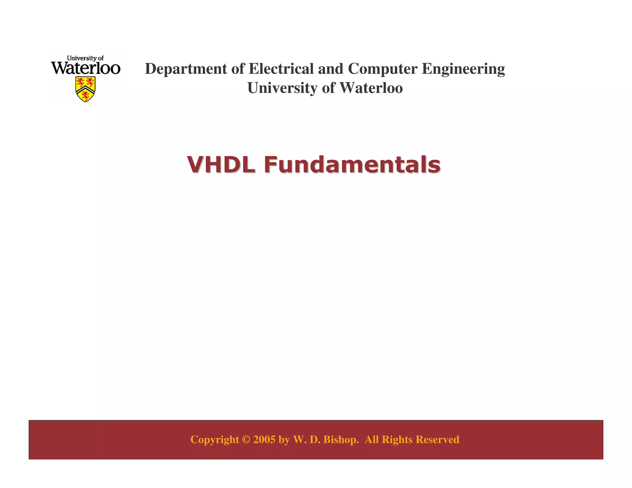 Copyright © 2005 by W. D. Bishop. All Rights Reserved
Department of Electrical and Computer Engineering
University of Waterloo
: " ": " "
 