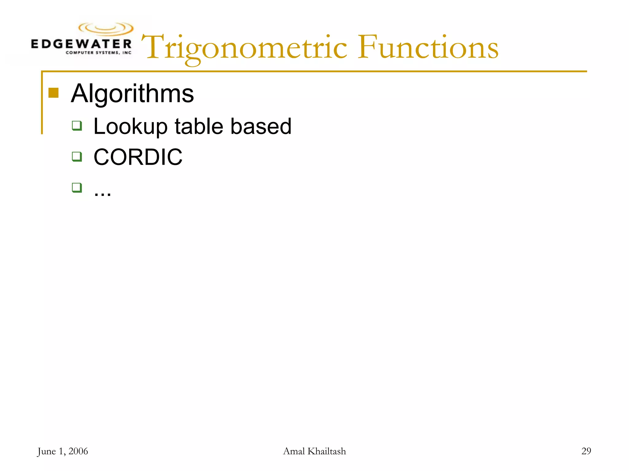 Trigonometric Functions Algorithms Lookup table based CORDIC ... 