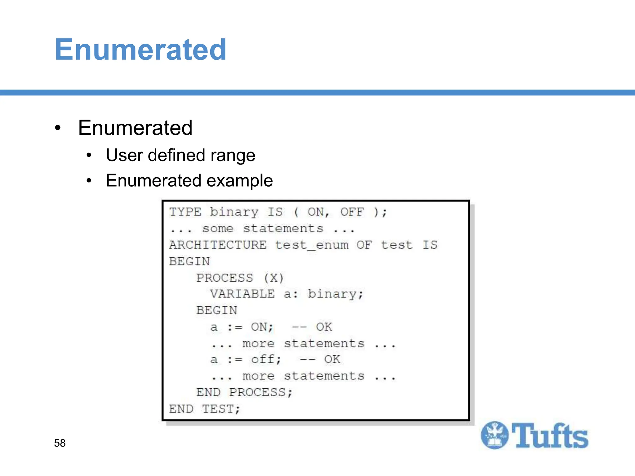 58
58
Enumerated
• Enumerated
• User defined range
• Enumerated example
 