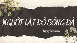 NGƯỜI LÁI ĐÒ SÔNG ĐÀ
- Nguyễn Tuân -
 