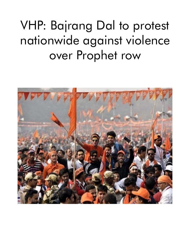 VHP: Bajrang Dal to protest
nationwide against violence
over Prophet row
 
