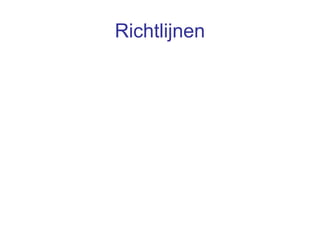 Richtlijnen

 