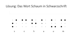 Lösung: Das Wort Schaum in Schwarzschrift
 