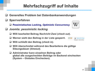 47
Inhalt mit eingeschränktem Zugriff
 Inhalt → Kategorien → Neue Kategorie
 Titel: Mitgliederinformationen
 Beschreibung: Die Informationen hier sind nur für …
 Zugriffsebene: Registriert
 Inhalt → Beiträge → Neuer Beitrag
 Titel: Veranstaltung
 Kategorie: Mitgliederinformationen
 Menüs → Main Menu → Neuer Menüeintrag
 Menütyp: Kategorieblog
 Kategorie auswählen: Mitgliederinformationen
 Menütitel: Mitgliederinformationen
 Übergeordneter Eintrag: Mitglieder
 Zugriffsebene: Registriert
 
