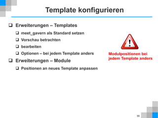 55
Standard-Module und Plugins
 Erweiterungen → Module
 Neu → Suchen
 Titel: Suchen, Titel anzeigen: Verbergen
 Position: position-0
 Neu → Beiträge – Beliebte
 Titel: Beliebte Beiträge
 Position: position-7
 Erweiterungen → Plugins
 Benutzer – Profile
 Status – Aktiviert
 Benutzerprofilfelder für Registrierung – Geboren am: Benötigt
 wirksam bei Benutzerregistrierung
 