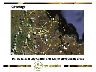 Coverage




Dar es Salaam City Centre and Major Surrounding areas
 