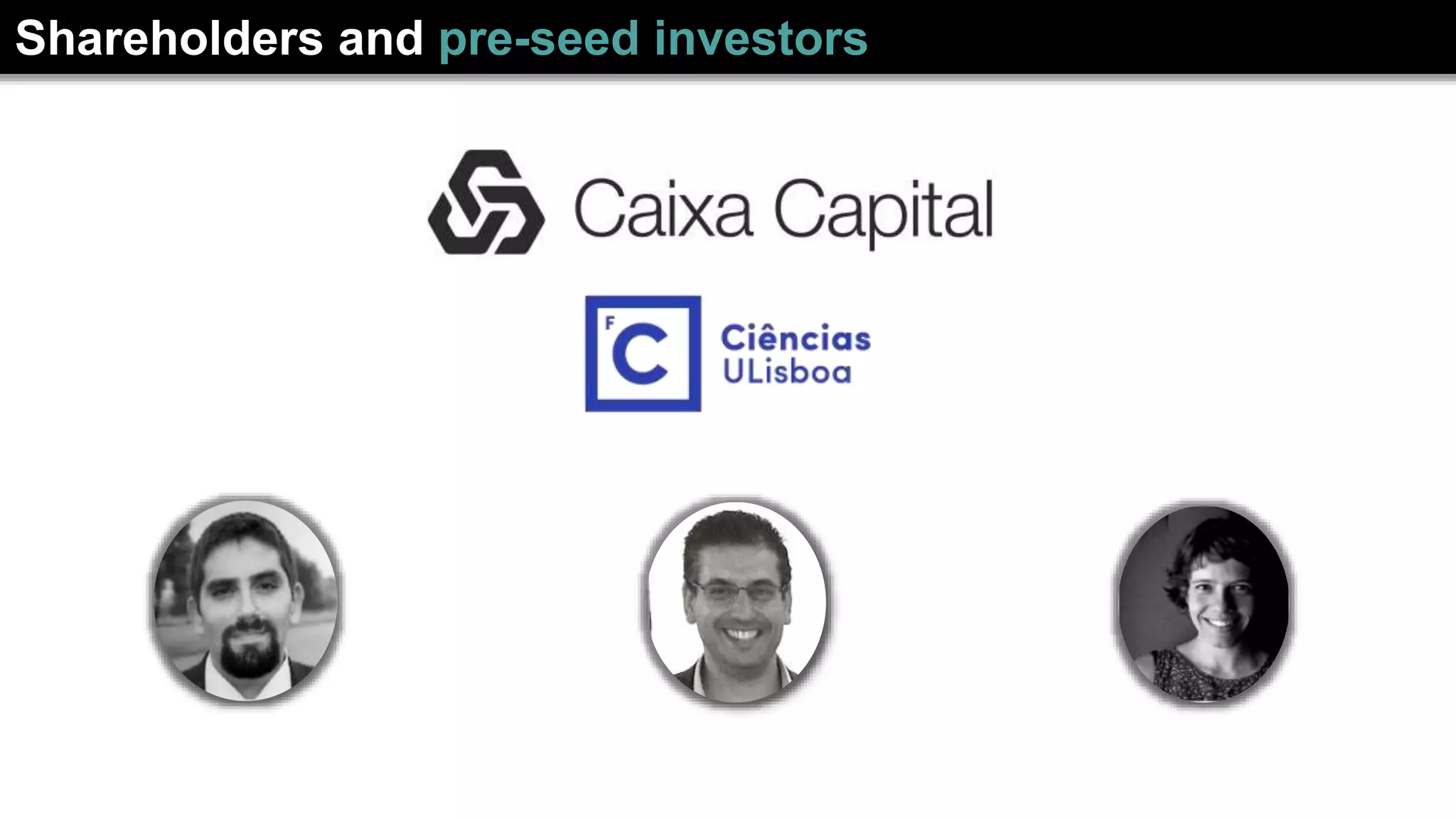 Shareholders and pre-seed investors
 