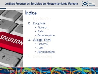 Índice
1. Introducción
2. Dropbox
• Ficheros
• RAM
• Servicio online
3. Google Drive
• Ficheros
• RAM
• Servicio online
4....