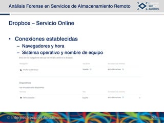 Dropbox – Servicio Online
• Conexiones establecidas
– Navegadores y hora
– Sistema operativo y nombre de equipo
Análisis F...