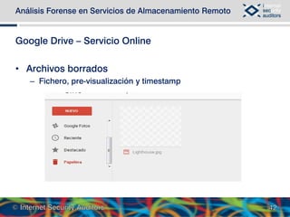 Google Drive – Servicio Online
• Archivos borrados
– Fichero, pre-visualización y timestamp
Análisis Forense en Servicios ...