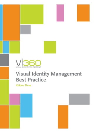Visual Identity Management
Best Practice
Edition Three
 