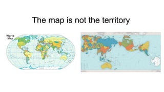 The map is not the territory
 