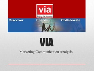 VIA Marketing Communication Analysis 