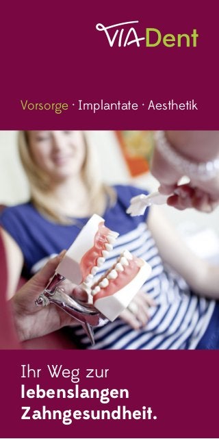 Vorsorge · Implantate · Aesthetik 
Ihr Weg zur lebenslangen Zahngesundheit.  