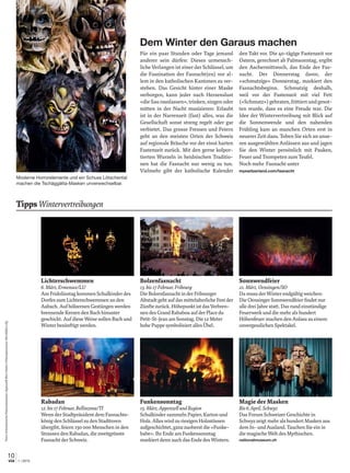 Entdecken Wintervertreibung
10
1 | 2015via
Fotos:SchweizerischeNationalmuesum;Appenzell/MarcHutter;Fribourgtourisme;RitaMüller;zVg
Für ein paar Stunden oder Tage jemand
anderer sein dürfen: Dieses urmensch-
liche Verlangen ist einer der Schlüssel, um
die Faszination der Fasnacht(en) vor al-
lem in den katholischen Kantonen zu ver-
stehen. Das Gesicht hinter einer Maske
verborgen, kann jeder nach Herzenslust
«die Sau rauslassen», trinken, singen oder
mitten in der Nacht musizieren: Erlaubt
ist in der Narrenzeit (fast) alles, was die
Gesellschaft sonst streng regelt oder gar
verbietet. Das grosse Fressen und Feiern
geht an den meisten Orten der Schweiz
auf regionale Bräuche vor der einst harten
Fastenzeit zurück. Mit den gerne kolpor-
tierten Wurzeln in heidnischen Traditio-
nen hat die Fasnacht nur wenig zu tun.
Vielmehr gibt der katholische Kalender
Dem Winter den Garaus machen
TippsWintervertreibungen
Rabadan
12.bis17Februar,Bellinzona/TI
Wenn der Stadtpräsident dem Fasnachts-
könig den Schlüssel zu den Stadttoren
übergibt, feiern 150 000 Menschen in den
Strassen den Rabadan, die zweitgrösste
Fasnacht der Schweiz.
Funkensonntag
15.März,AppenzellundRegion
Schulkinder sammeln Papier, Karton und
Holz. Alles wird zu riesigen Holzstössen
aufgeschichtet, ganz zuoberst die «Funke-
babe». Ihr Ende am Funkensonntag
markiert denn auch das Ende des Winters.
Magie der Masken
Bis6.April,Schwyz
Das Forum Schweizer Geschichte in
Schwyz zeigt mehr als hundert Masken aus
dem In- und Ausland. Tauchen Sie ein in
die magische Welt des Mythischen.
nationalmuseum.ch
Lichterschwemmen
6.März,Ermensee/LU
Am Fridolinstag kommen Schulkinder des
Dorfes zum Lichterschwemmen an den
Aabach. Auf hölzernen Gestängen werden
brennende Kerzen den Bach hinunter
geschickt. Auf diese Weise sollen Bach und
Winter besänftigt werden.
Bolzenfasnacht
13.bis17Februar,Fribourg
Die Bolzenfasnacht in der Fribourger
Altstadt geht auf das mittelalterliche Fest der
Zünfte zurück. Höhepunkt ist das Verbren-
nen des Grand Rababou auf der Place du
Petit-St-Jean am Sonntag. Die 12 Meter
hohe Puppe symbolisiert alles Übel.
Sonnwendfeier
21.März,Oensingen/SO
Da muss der Winter endgültig weichen:
Die Oensinger Sonnwendfeier ﬁndet nur
alle drei Jahre statt. Das rund einstündige
Feuerwerk und die mehr als hundert
Höhenfeuer machen den Anlass zu einem
unvergesslichen Spektakel.
den Takt vor. Die 40-tägige Fastenzeit vor
Ostern, gerechnet ab Palmsonntag, ergibt
den Aschermittwoch, das Ende der Fas-
nacht. Der Donnerstag davor, der
«schmutzige» Donnerstag, markiert den
Fasnachtsbeginn. Schmutzig deshalb,
weil vor der Fastenzeit mit viel Fett
(«Schmutz») gebraten, frittiert und gesot-
ten wurde, dass es eine Freude war. Die
Idee der Wintervertreibung mit Blick auf
die Sonnenwende und den nahenden
Frühling kam an manchen Orten erst in
neuerer Zeit dazu. Toben Sie sich an unse-
ren ausgewählten Anlässen aus und jagen
Sie den Winter persönlich mit Pauken,
Feuer und Trompeten zum Teufel.
Noch mehr Fasnacht unter
myswitzerland.com/fasnacht
Moderne Horrorelemente und ein Schuss Lötschental
machen die Tschäggätta-Masken unverwechselbar.
 