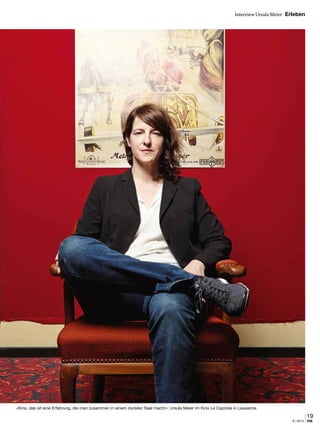 19
6 | 2013 via
Interview Ursula Meier Erleben
«Kino, das ist eine Erfahrung, die man zusammen in einem dunklen Saal macht»: Ursula Meier im Kino Le Capitole in Lausanne.
 