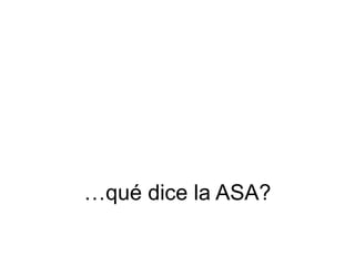 …qué dice la ASA?
 