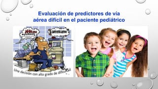 ESCALA DE COPUR VIA AEREA DIFICIL PEDIATRICA | PDF