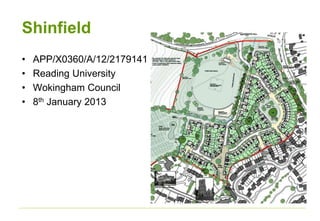 Shinfield
• APP/X0360/A/12/2179141
• Reading University
• Wokingham Council
• 8th January 2013
 