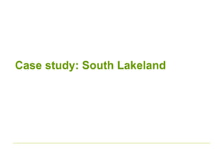 Case study: South Lakeland
 