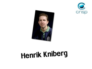 Henrik Kniberg
 