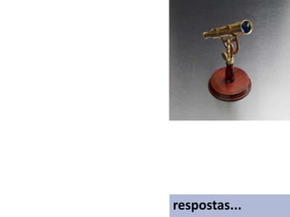 respostas...