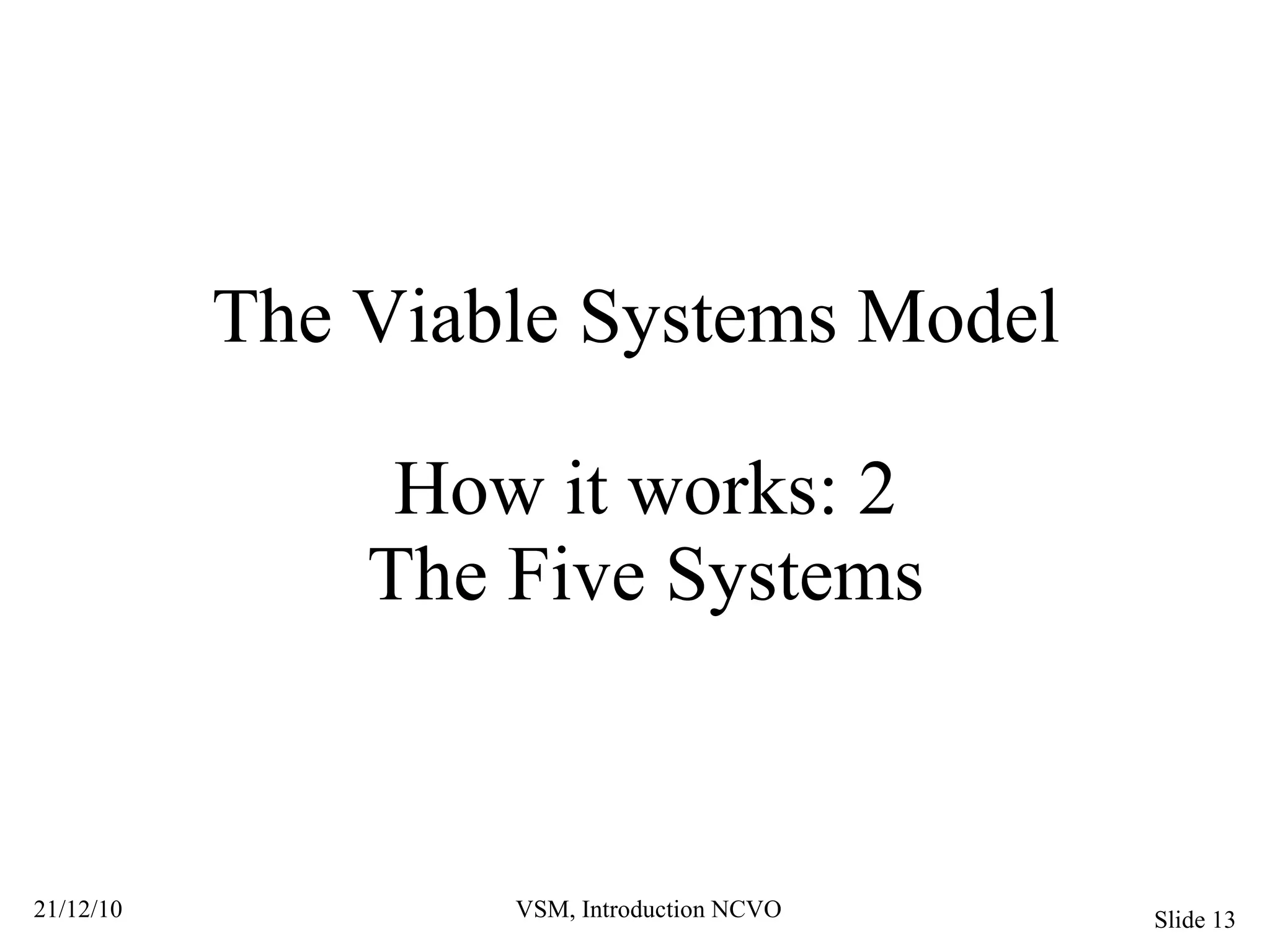 The Viable Systems Model  How it works: 2 The Five Systems 