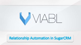 Relationship Automation in SugarCRM
 