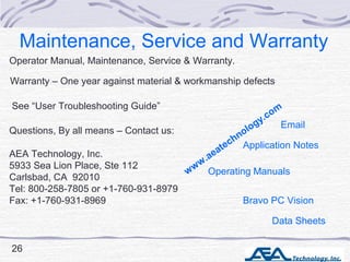 Maintenance, Service and Warranty
Operator Manual, Maintenance, Service & Warranty.
Warranty – One year against material &...