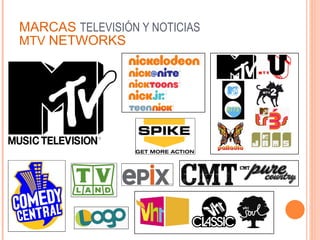 MARCAS  TELEVISIÓN Y NOTICIAS MTV  NETWORKS 