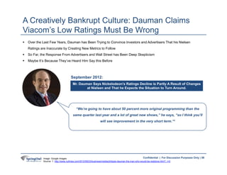 59Confidential | For Discussion Purposes Only |
 Over the Last Few Years, Dauman has Been Trying to Convince Investors an...