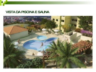 VISTA DA PISCINA E SAUNA 