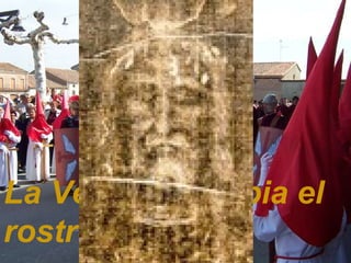 La Verónica limpia el rostro de Jesús.