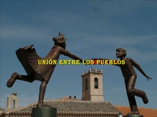 Amistad UNIÓN ENTRE LOS PUEBLOS